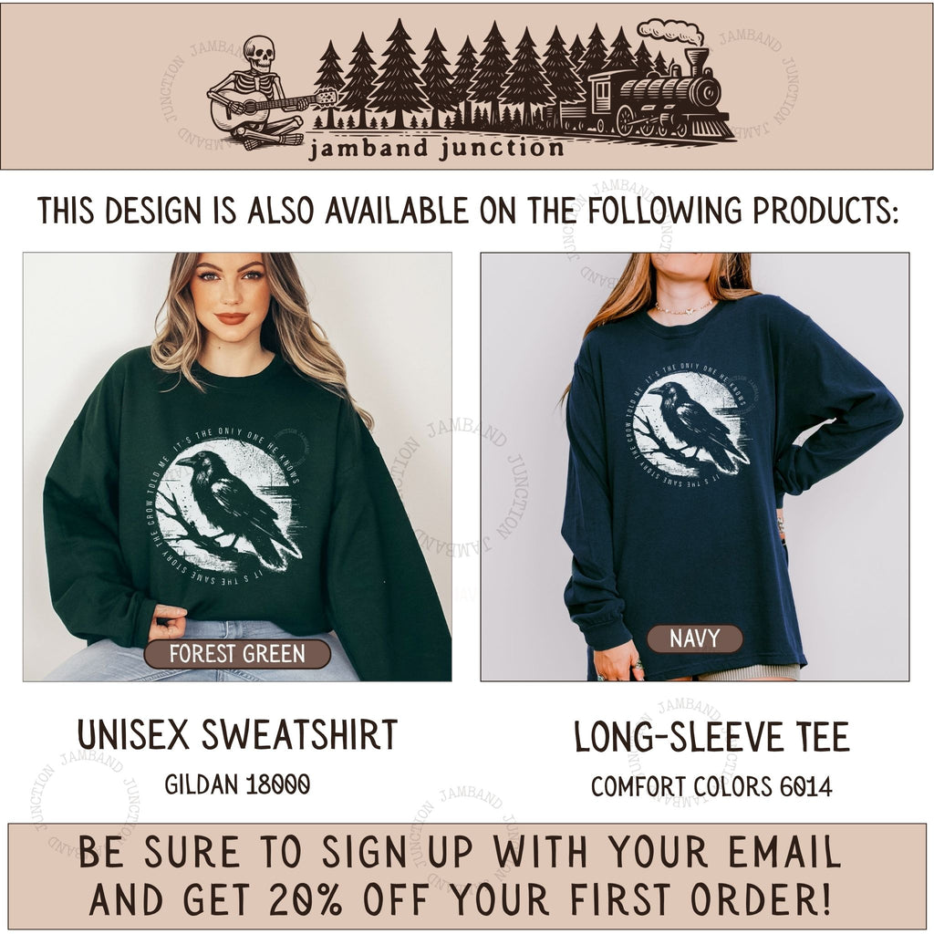 Uncle John’s Band Crow Told Me design also available on long sleeve and sweatshirt