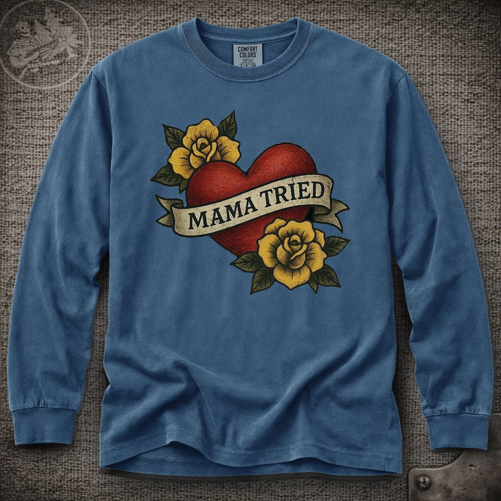 Mama Tried | Merle Haggard | Grateful Dead Shakedown Lot Style Long Sleeve Tee